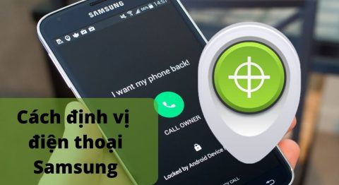 4 Cách tìm điện thoại, định vị điện thoại Samsung khi bị mất Cách định vị điện thoại Samsung