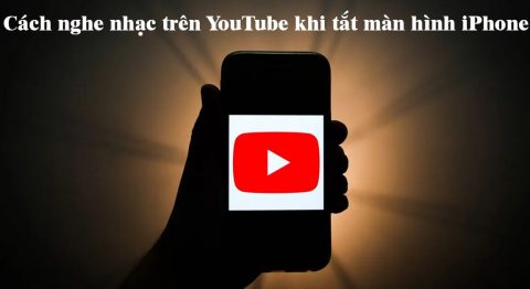 cách nghe nhạc trên youtube khi tắt màn hình iphone