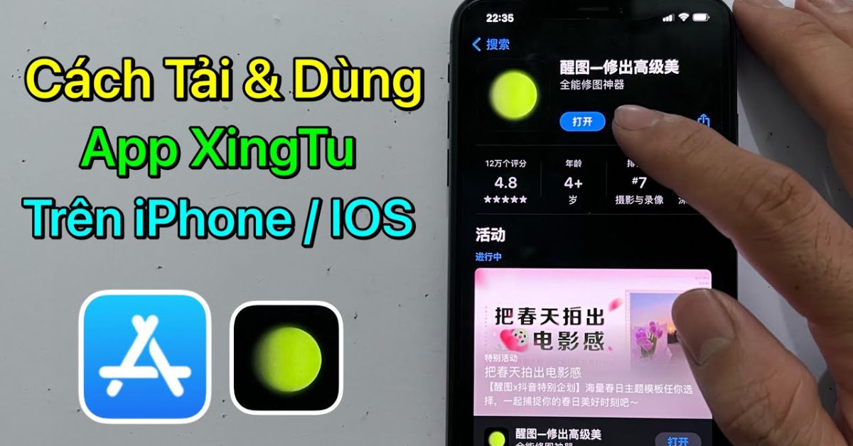 Cách tải App Xingtu trên iPhone phiên bản mới nhất chi tiết đơn giản nhất (2022)