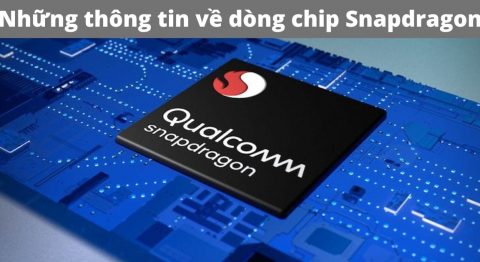 Tổng hợp những thông tin về dòng chip Snapdragon chip snapdragon