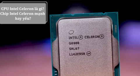 Khái niệm, thông số, hiệu năng của chip Intel Celeron CPU Intel Celeron
