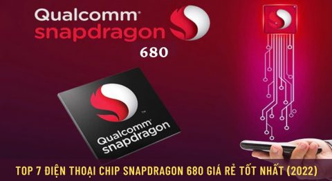 TOP 7 Điện thoại chip Snapdragon 680 giá rẻ đáng mua nhất hiện nay (2022) Snapdragon 680