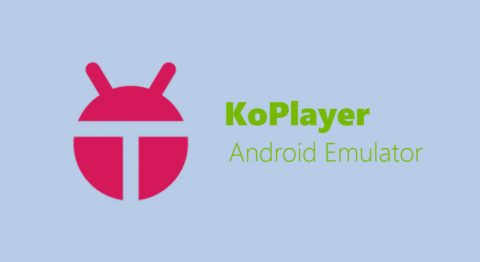 Hướng dẫn cách tải và cách sử dụng phần mềm Android KOPlayer