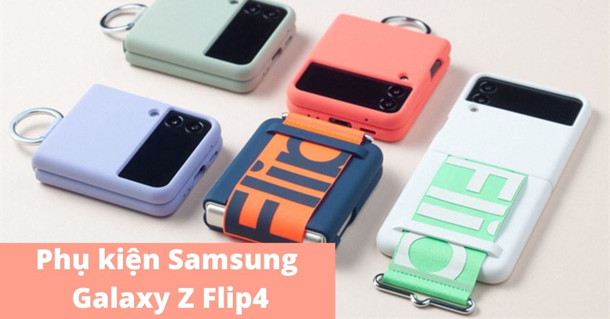 Khám phá “tất tần tật” các phụ kiện Samsung Galaxy Z Flip4 đi kèm