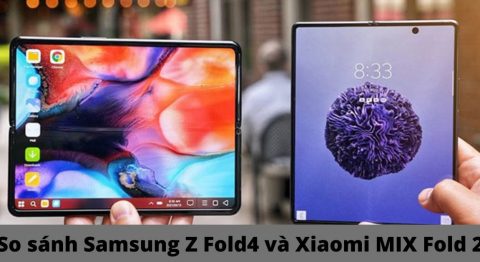 So sánh Samsung Galaxy Z Fold4 và Xiaomi MIX Fold 2: Khác nhau như thế nào? so sánh samsung z fold4 và xiaomi mix fold 2