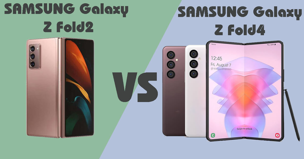 So sánh Samsung Galaxy Z Fold4 và Galaxy Z Fold2: Khác nhau như thế nào? (Tin đồn)