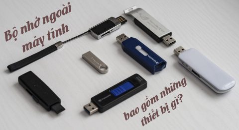 Bộ nhớ ngoài bao gồm những thiết bị nào? Giải đáp chi tiết