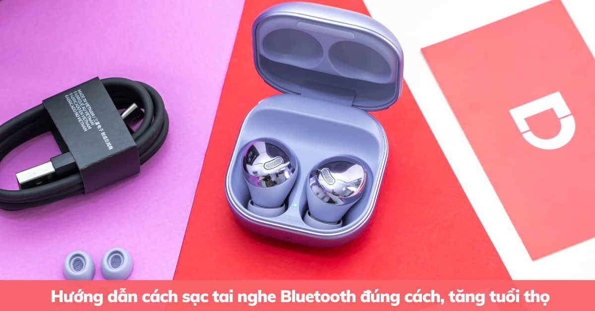 Hướng dẫn cách sạc tai nghe Bluetooth đúng cách, an toàn và tăng tuổi thọ cho tai nghe