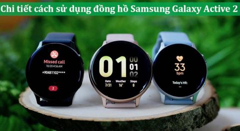 Cách sử dụng đồng hồ samsung galaxy active 2
