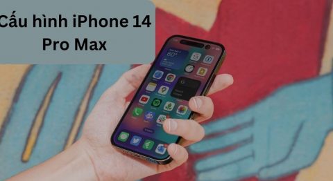 Cấu hình iPhone 14 Pro Max