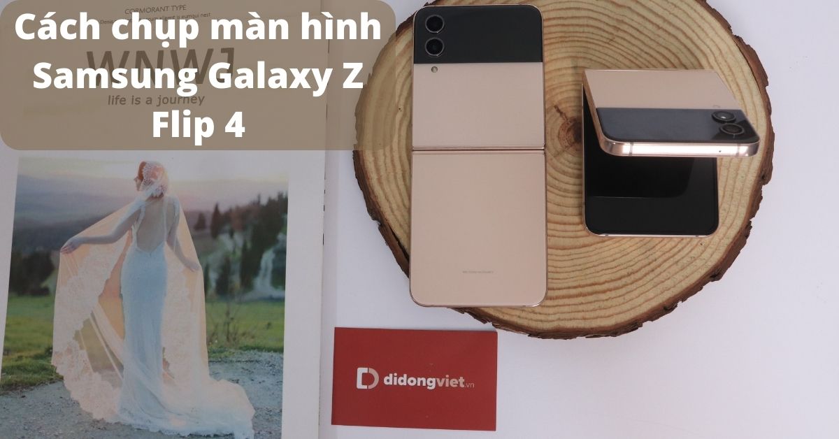 Hướng dẫn 5 cách chụp màn hình điện thoại gập Samsung Galaxy Z Flip4 đơn giản nhất