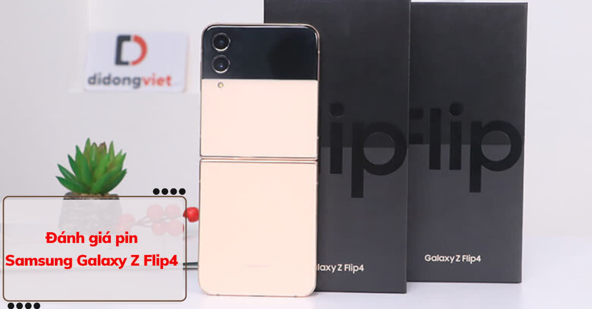 Đánh giá pin điện thoại gập Samsung Galaxy Z Flip4 [Video test thực tế]