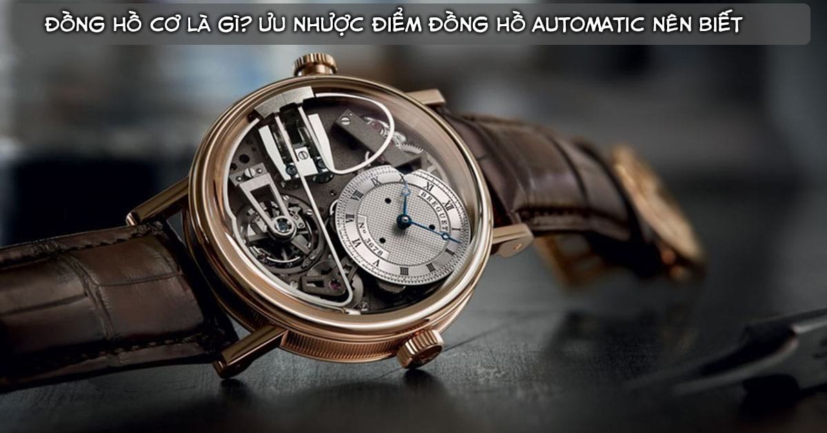Đồng hồ Automatic là gì? Có bao nhiêu loại đồng hồ cơ?