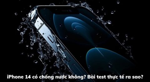 iPhone 14 có chống nước không