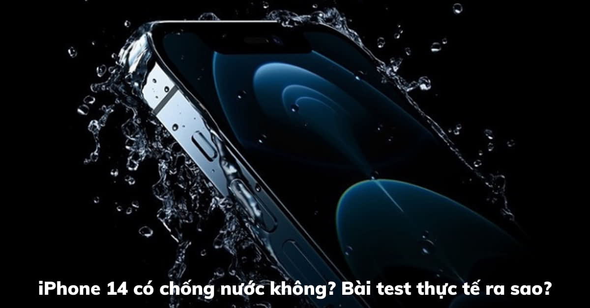 iPhone 14 có chống nước không? Vì sao nên mua iPhone 14 series tại Di Động Việt?