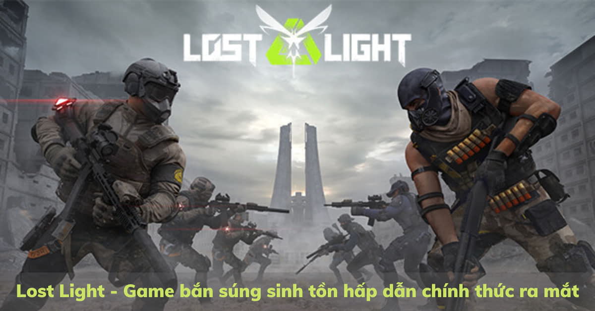 Lost Light – Tựa game bắn súng sinh tồn của nhà NetEase chính thức ra mắt trên toàn cầu ngày 16/08