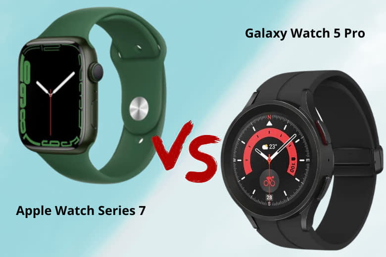 So sánh Samsung Galaxy Watch 5 Pro và Apple Watch Series 7