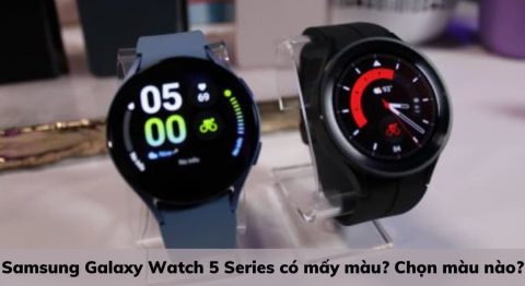 Samsung Galaxy Watch 5 và 5 Pro có mấy màu? Thiết kế mới, màu sắc đẹp mắt Samsung Galaxy Watch 5 Series có mấy màu