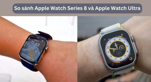 so sánh apple watch series 8 và apple watch ultra