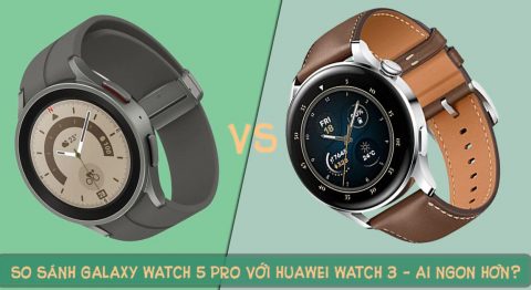 so sánh Galaxy Watch 5 với Huawei Watch 3