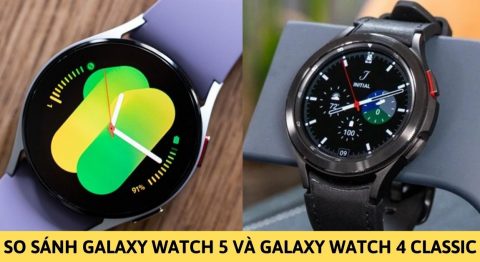 So sánh Galaxy Watch 5 và Galaxy Watch 4 Classic: Dòng nào tốt?