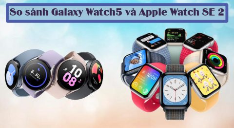 So sánh Galaxy Watch 5 với Apple Watch SE 2