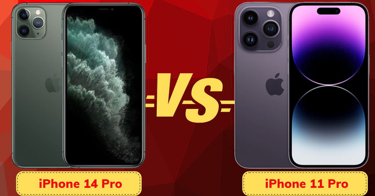 So sánh iPhone 14 Pro và 11 Pro: Khác nhau như thế nào?