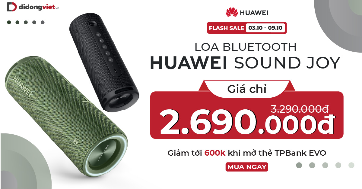 Từ 03.10 – 09.10: Flash sale Loa Huawei Sound Joy. Giá sốc chỉ 2.690.000đ. Giảm thêm 600.000đ khi mở thẻ TP Bank Evo. Bảo hành chính hãng 12 tháng