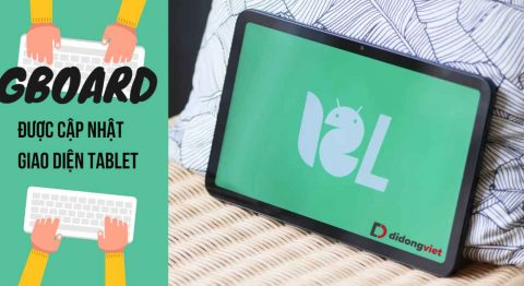 Gboard được cập nhật giao diện dành cho máy tính bảng Android