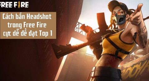 Cách bắn Headshot trong Free Fire