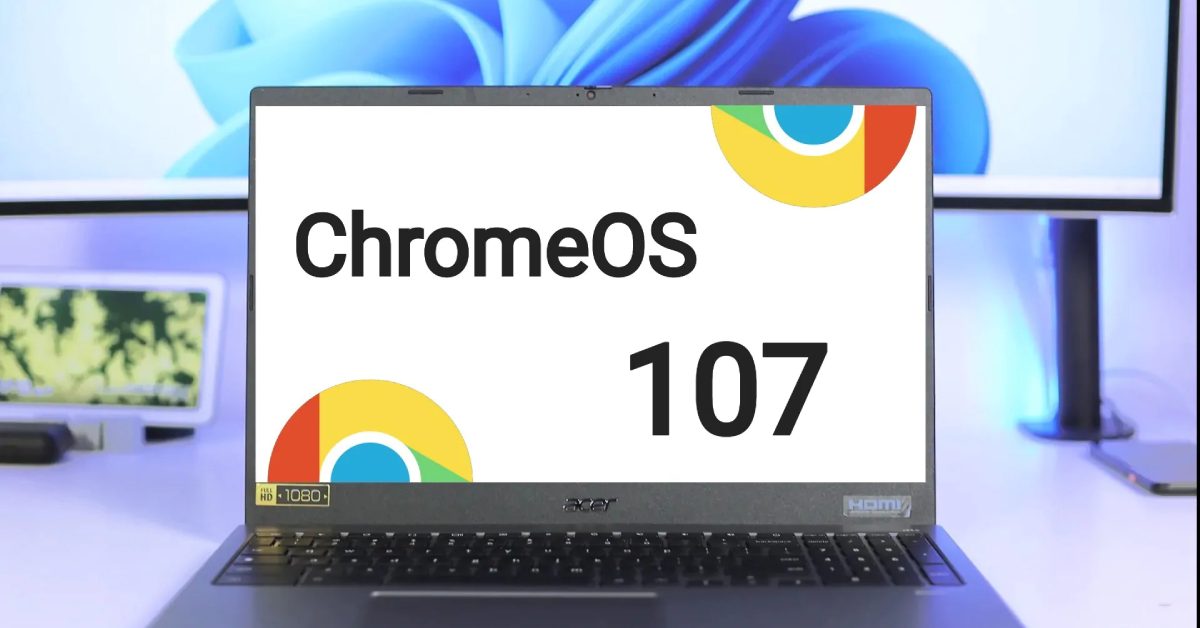 ChromeOS 107 ra mắt: Bổ sung Save Desk for later – lưu màn hình desktop cùng nhiều tính năng mới