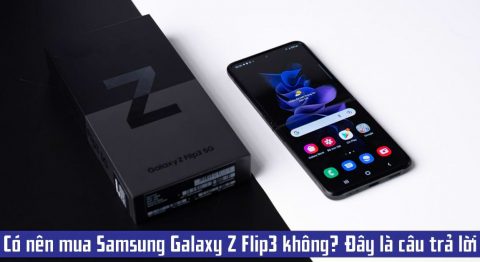 Có nên mua Samsung Galaxy Z Flip3