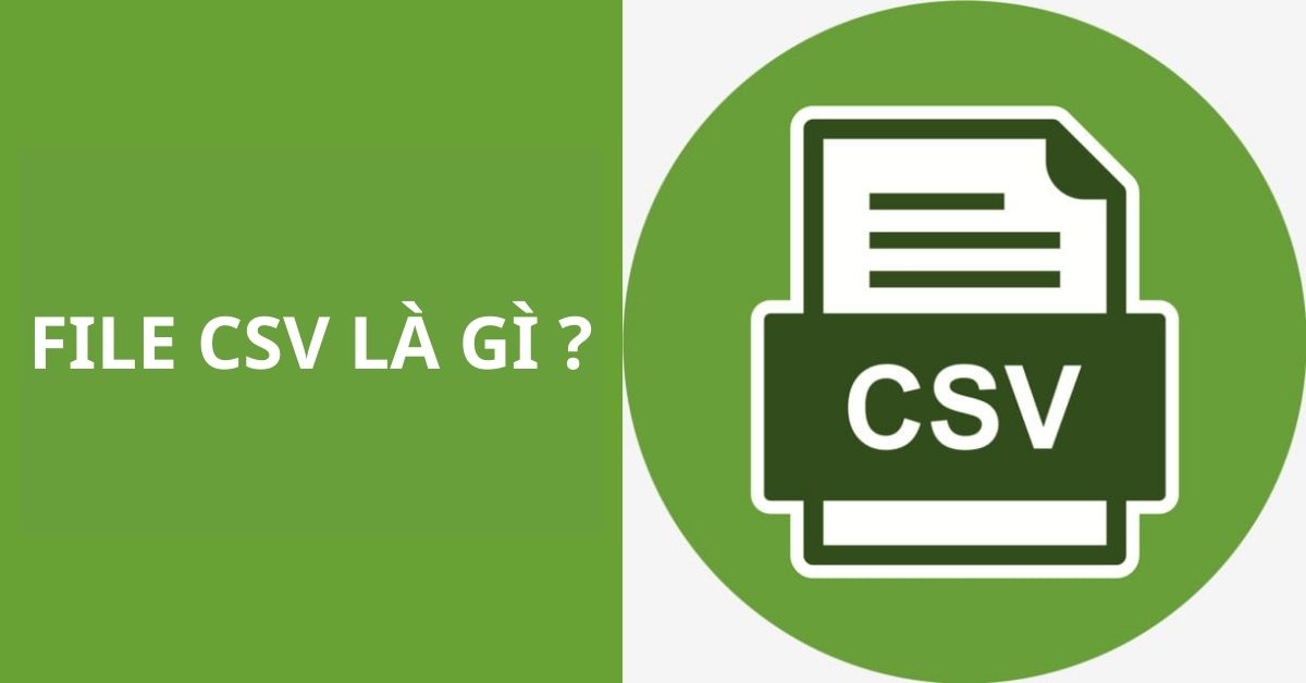 File CSV là gì? Excel và File CSV có giống nhau không?