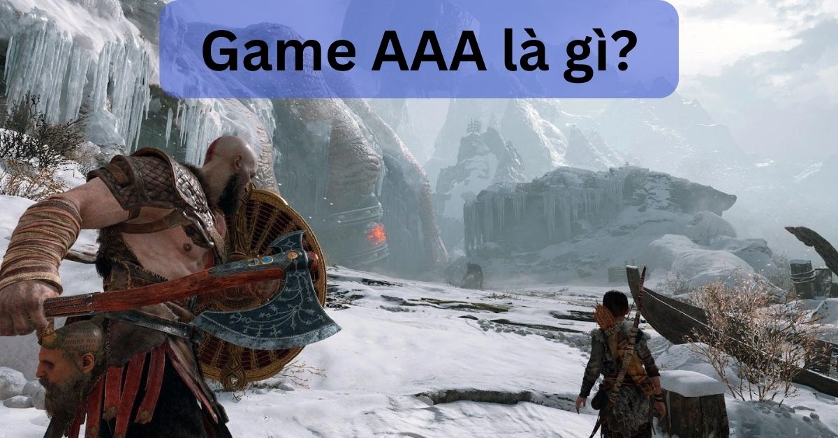 Game AAA là gì? Game AAA được chia thành mấy loại?