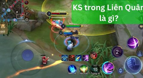 KS trong Liên Quân là gì? Tìm hiểu thuật ngữ KS trong Liên Quân KS trong liên quân là gì