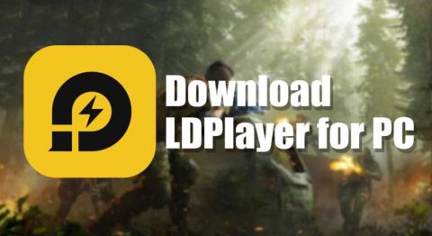 LDPlayer – Hướng dẫn cách tải và sử dụng phần mềm giả lập Android LDPlayer