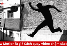 Slow motion là gì? Cách quay video chậm sắc nét trên điện thoại slow motion là gì?