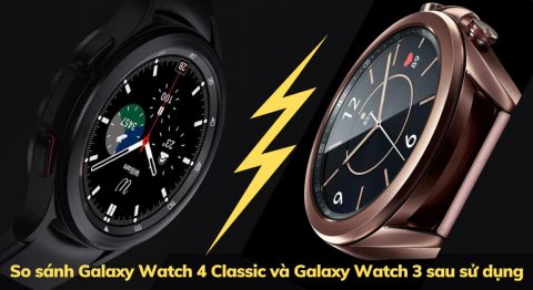 So sánh Galaxy Watch 4 Classic và Galaxy Watch 3