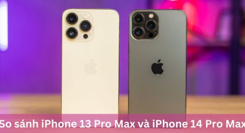 So sánh iPhone 13 Pro Max và iPhone 14 Pro Max: Nên mua máy nào hơn? So sánh iPhone 13 Pro Max và iPhone 14 Pro Max