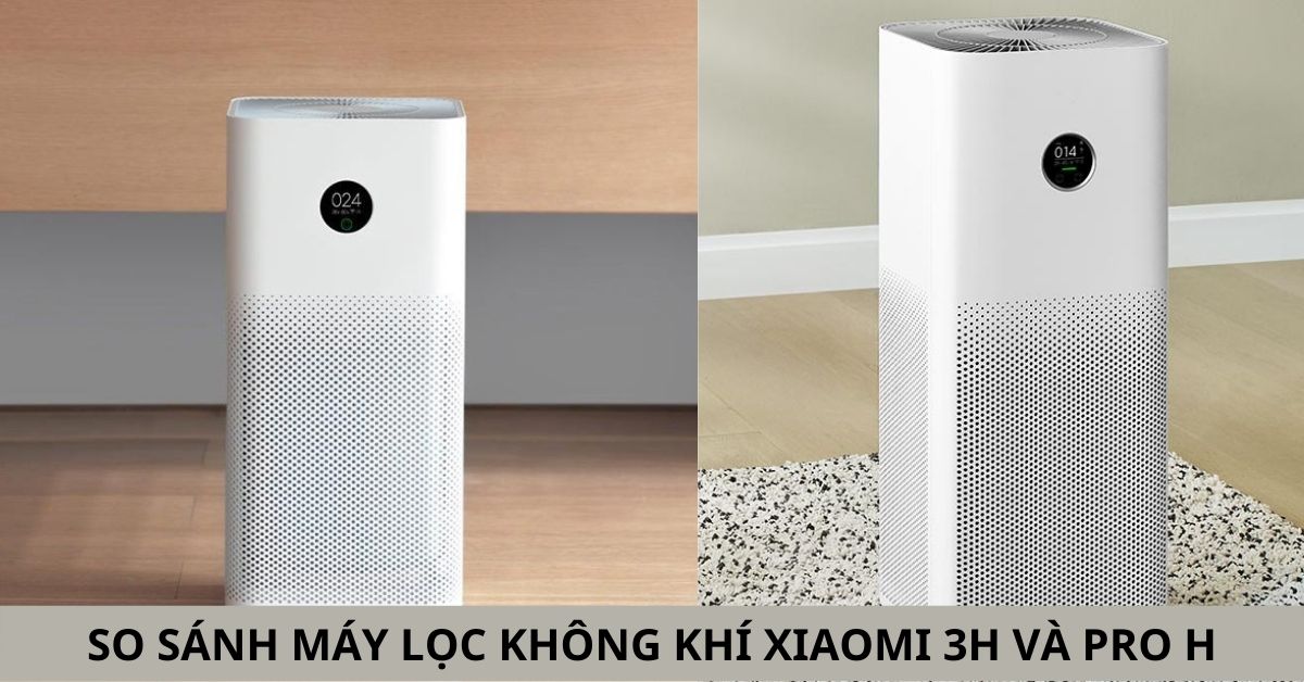 So sánh máy lọc không khí Xiaomi 3H và Pro H sau sử dụng