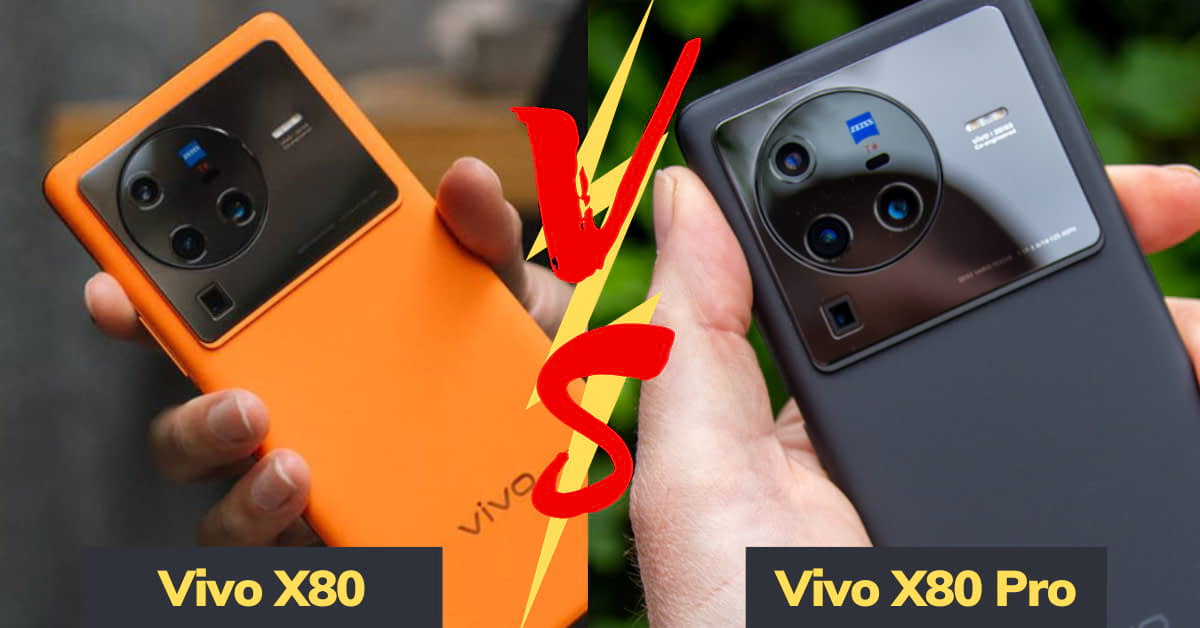 So sánh điện thoại Vivo X80 và Vivo X80 Pro: Khác biệt có quá lớn?