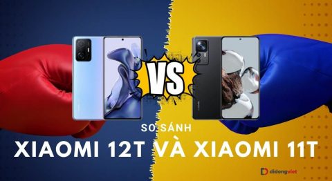 So sánh Xiaomi 12T và Xiaomi 11T: Khác nhau như thế nào