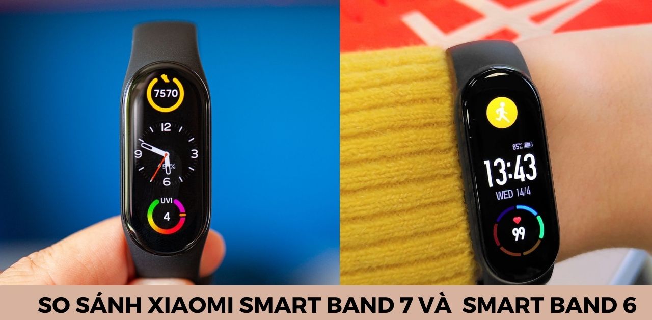 So sánh Xiaomi Smart Band 7 và Smart Band 6 sau sử dụng