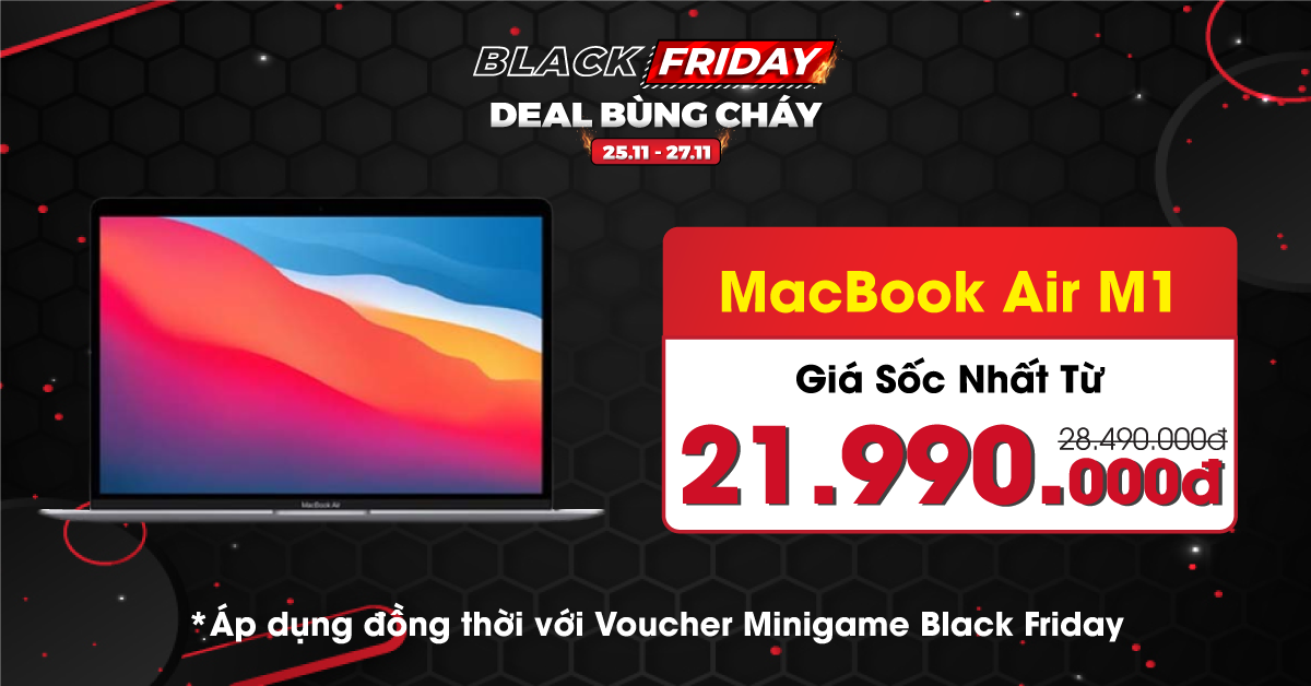 Black Friday – Sale Off Lớn Nhất Năm: MacBook Air M1 giá sốc từ 21.990.000đ. Đặc biệt, áp dụng cộng dồn với voucher minigame Black Friday ưu đãi lên đến 1 TRIỆU. Cùng các ưu đãi vô cùng hấp dẫn khác