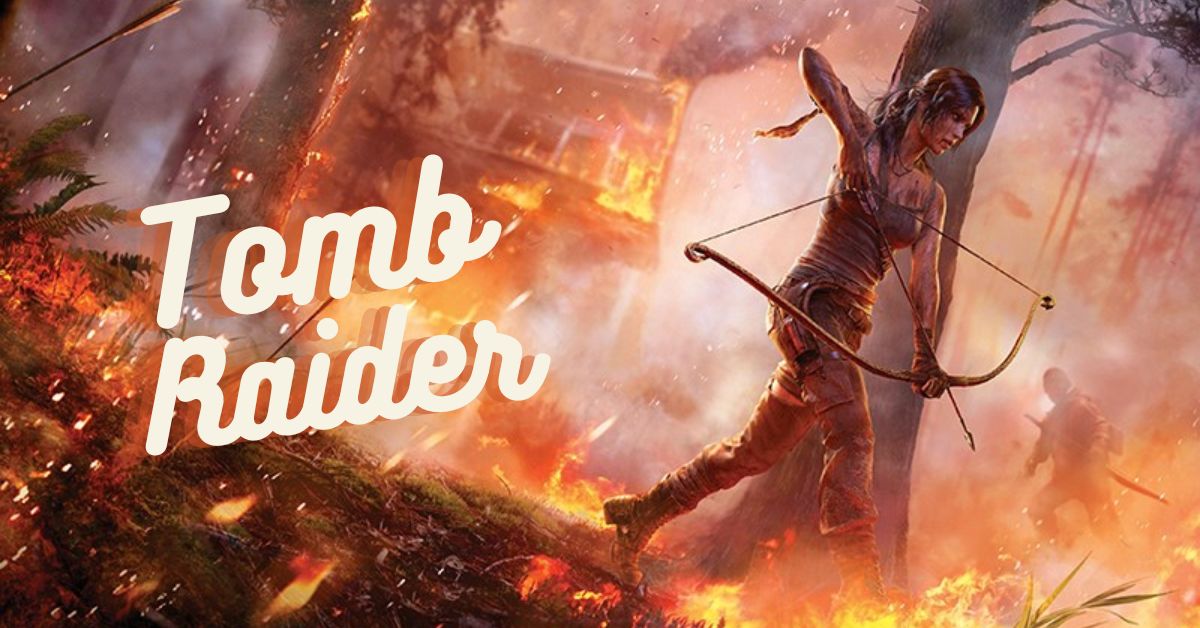 Tomb Raider – Trở thành chuyên gia săn tìm kho báu cùng Lara Croft