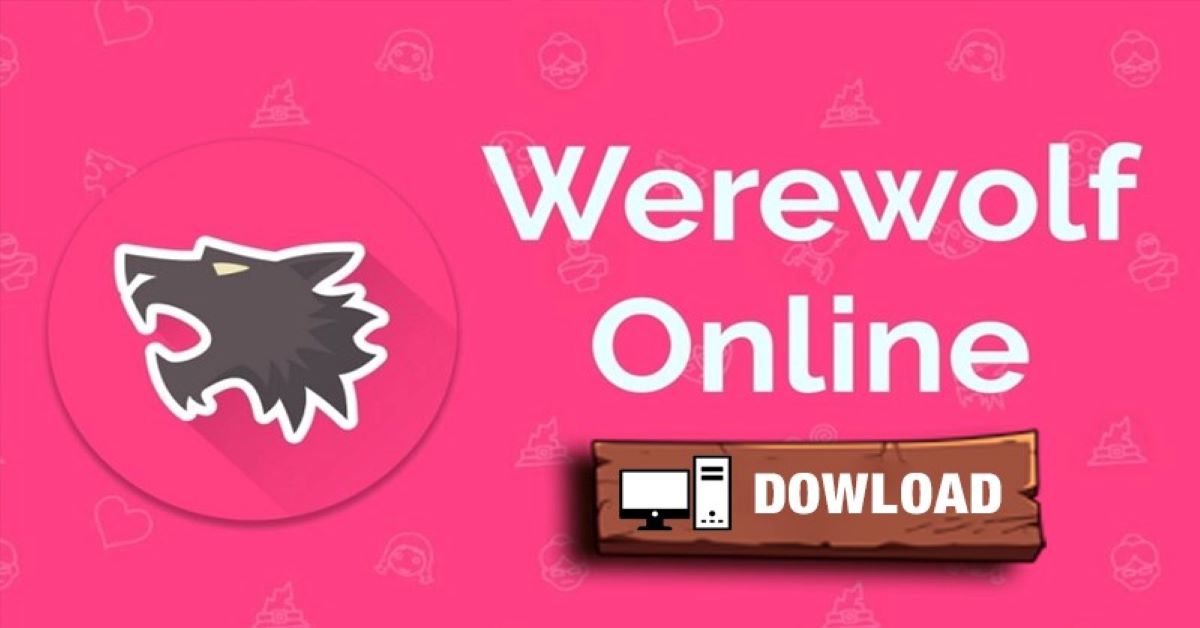 Werewolf Online – Game ma sói được nhiều người chơi trên PC