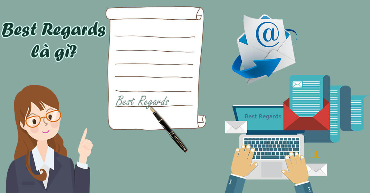 Tìm hiểu best and regards là gì và cách sử dụng trong email chuyên nghiệp