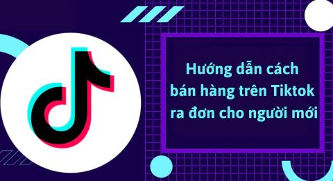 cách bán hàng trên Tiktok