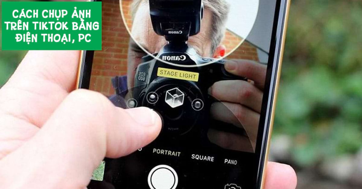 Hướng dẫn cách chụp ảnh trên TikTok cho Android, iOS, Máy tính đẹp nhất