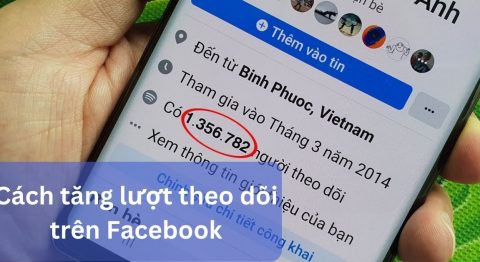 Cách tăng lượt theo dõi trên Facebook